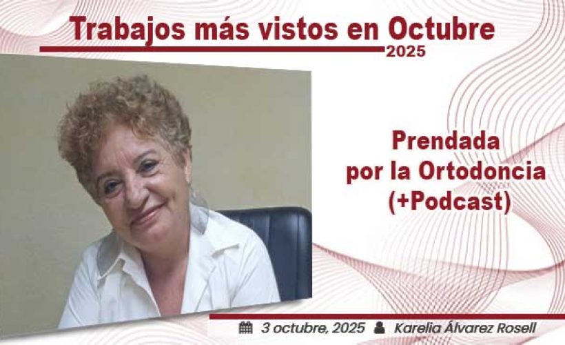 05-Prendada por la Ortodoncia (+Podcast)